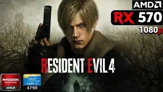 Resident Evil 4 Remake | On AMD RX 570 + i7 4790 + 16GB RAM | Test 2026