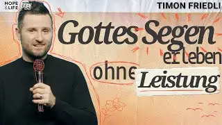 Anerkennung ohne Leistung: Das Geschenk von Gott | Timon Friedli