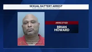 Cape Coral man arrested for sexual battery after DNA links him to April investigation