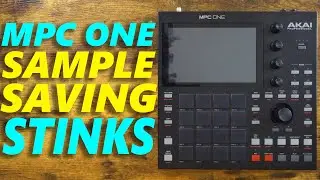 I Think MPC One Sample Saving STINKS