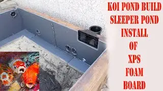 Koi Sleeper pond Build  Foam boards insulation Part 11 Foam boards insulation