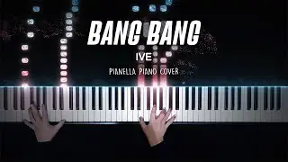 IVE - BANG BANG | Piano Cover by Pianella Piano