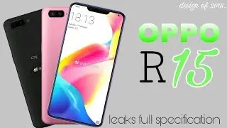OPPO R15 full specification and price we expect in 2018 introduction R15 oppo