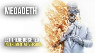 Megadeth - Let There Be Shred (Instrumental)