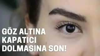 BUNU DENEYİN!! GÖZ ALTLARINDA Kİ İNCE ÇİZGİLERE KAPATICI ARTIK DOLMAYACAK! / DOĞRU TEKNİKLER
