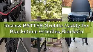 Review BSTTEK Griddle Caddy for Blackstone Griddles,Blackstone Griddle Accessories Space Saving for