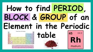 How to find the PERIOD, BLOCK and GROUP of an Element in Periodic Table |#Chemclasses