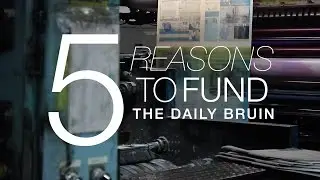 5 Reasons To Fund The Daily Bruin