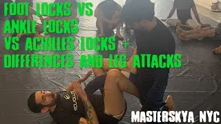 Masterskya BJJ - Foot Locks Vs Ankle Locks vs Achilles locks / Differences And Leg Attacks