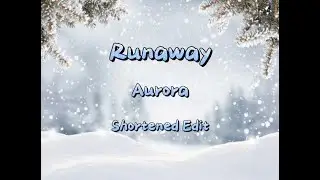 AURORA-Runaway(Shortened Edit)