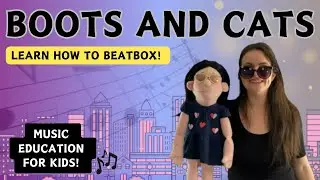 Boots And Cats - MUSIC EDUCATION FOR KIDS