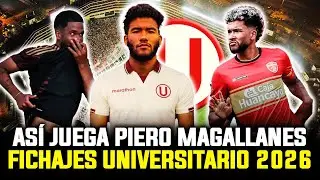 ¡ENCARADOR! Así juega PIERO MAGALLANES Posible REFUERZO de UNIVERSITARIO | FICHAJES 2026