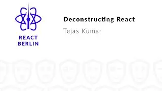 Deconstructing React &ndash; Tejas Kumar