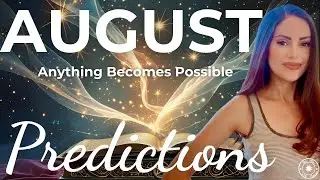 AUGUST 2025 - Anything Becomes Possible✨A Big Month✨Energy Update & Forecast Numerology Astrology