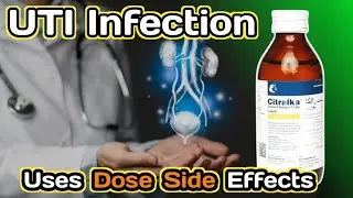 UTI infection Treatment || citralka syrup uses || Citralka syrup honest review