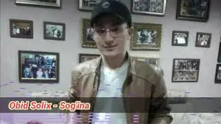 Obid Solix - Sog'ina (music version)
