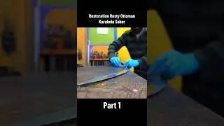 Restoration Rusty Ottoman Karabela Saber | Part 1