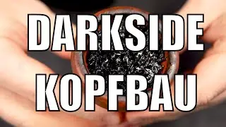 Der BESTE KOPFBAU f&uuml;r Darkside Shisha Tabak!