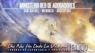 Adoración En Vivo: Dios Nos Ha Dado La Victoria + Espontánea y Profética