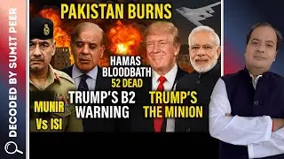 Pakistan Burns: Munir vs ISI | Hamas Bloodbath 52 Dead | Trump&rsquo;s B2 Warning | Sharif the Minion ||