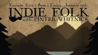 Indie Folk with Pinter Whitnick