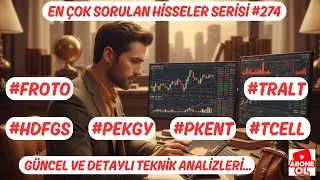 #TRALT #PKENT #TCELL #FROTO #HDFGS #PEKGY     EN &Ccedil;OK SORULAN HİSSELER SERİSİ #274