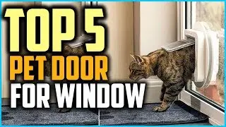 ✅Top 5 Best Pet Door for Window of 2024