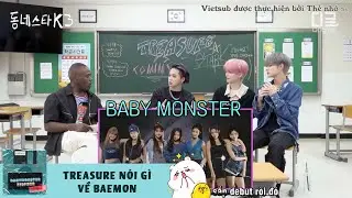 [VIETSUB] TREASURE n&oacute;i g&igrave; về BABYMONSTER?