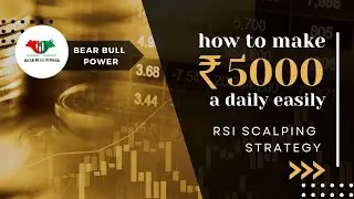 Scalping Strategy || RSI Indicator Simple Strategy || Bear Bull Power