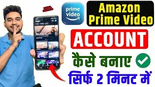 Amazon Prime Video Account Kaise Banaye | How to Create Prime Video Account | Official Method 2025
