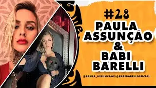 HISTÓRIAS DE ACOMPANHANTES COM PAULA ASSUNÇÃO E BABI BARELLI - HOMEM SEM TABU PODCAST #28