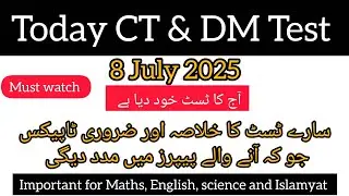 Today CT test | Today DM test | 8 July 2025 | Analysis and important Topics for upcoming Test