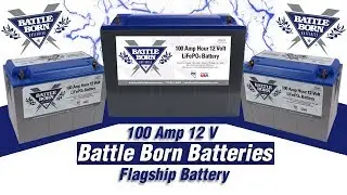 Литиевый аккумулятор 100 А&middot;ч 12 В от Battle Born Batteries | Простая замена свинцово-кислотным ак...