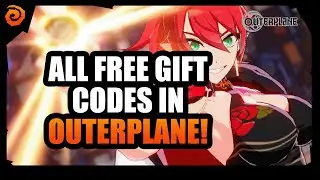 OUTERPLANE | ALL FREE GIFT CODES!