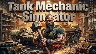 Tank Mechanic Simulator ➤ Начало ➤ в 2026 году!