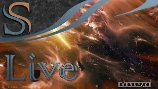 EVERSPACE - Checking out update 0.7! [STREAM VOD]