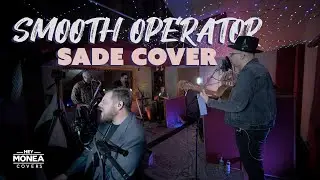 Smooth Operator - Sade (Hey Monea & The Labra Brothers cover)