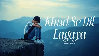 Khud Se Dil Lagaya (Official music) | New Hindi Sad Song