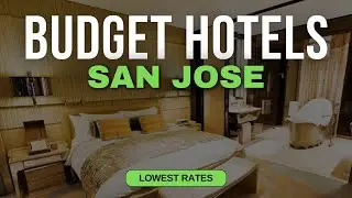 Best Budget Hotels in San Jose | Top 10 Hotels in San Jose