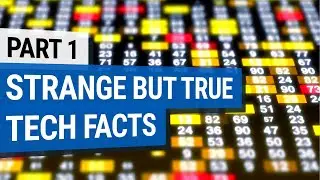 Strange But True Tech Facts