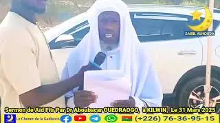 Sermon de A&iuml;d Fitr Par Dr Aboubacar OUEDRAOGO, &agrave; KILWIN, Le 31 Mars 2025 / Le 1 Chawwal 1446