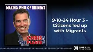 9-10-24 Hour 3 - Citizens fed up with Migrants