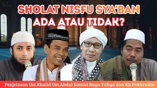Sholat Nisfu Sya’ban: Ada atau Tidak⁉️ Penjelasan Ust. Khalid, UAS, Buya Yahya & KH. Fakhrudin