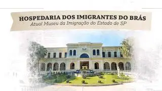 Arquivo SP | Ep 01. Hospedaria dos Imigrantes
