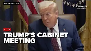Trump's Cabinet meeting at the White House