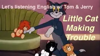 Learning English w/ Tom & Jerry. Three Little Cats Make Trouble.