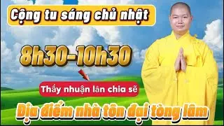 🎥🔴Trực Tiếp::: THỜI KHOÁ CỘNG TU SÁNG CHỦ NHẬT (08H30-10H30') - ĐẠI TÒNG LÂM - PHÚ MỸ-BÀ RỊA – VT.