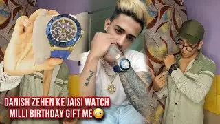 DANISH ZEHEN❤️WALI WATCH MILLI BIRTHDAY GIFT ME😱 || THANK A”LOT EVERYONE ||