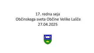 17 redna seja občine Velike La&scaron;če 27 04 2025