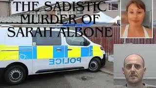 The Sadistic Murder Of Sarah Albone
